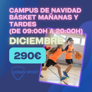 Campus de Navidad Básket mañanas y tardes (de 09:00h a 20:00h)